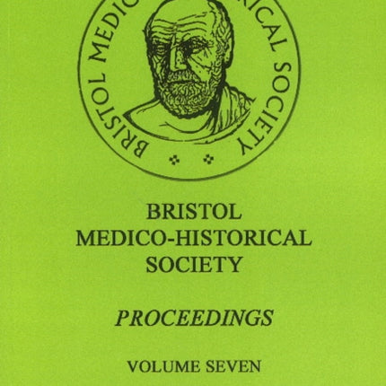 Bristol Medico-Historial Society Proceedings: Volume 7 -- 2012-2016