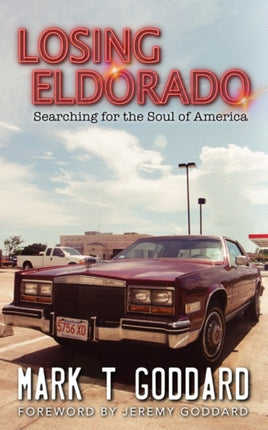 Losing Eldorado, Searching for the Soul of America