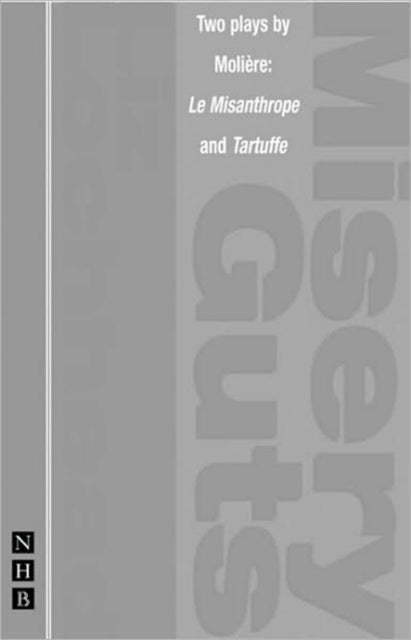 Miseryguts & Tartuffe: Two plays by Molière