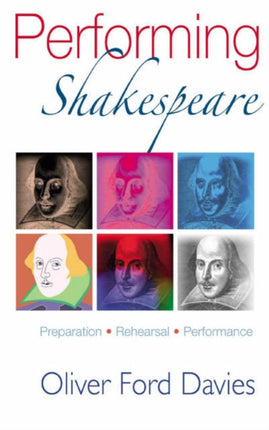 Performing Shakespeare: Preparation, Rehearsal, Performance