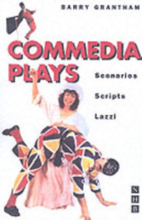 Commedia Plays: Scenarios, Scripts, Lazzi