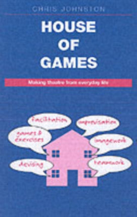 House of Games: Making Theatre from Everyday Life