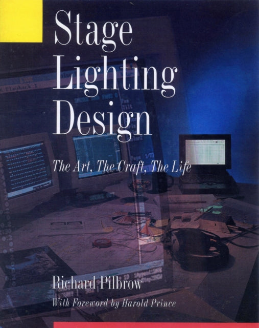 Stage Lighting Design: The Art, The Craft, The Life