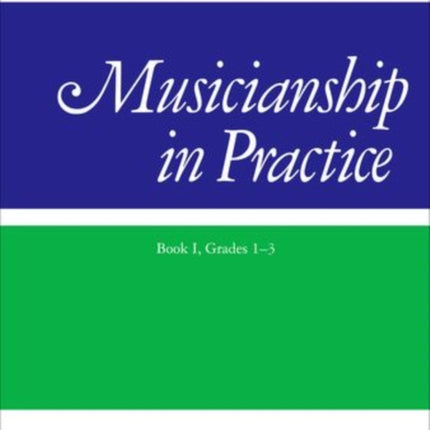 Musicianship in Practice, Book I, Grades 1-3: workbook