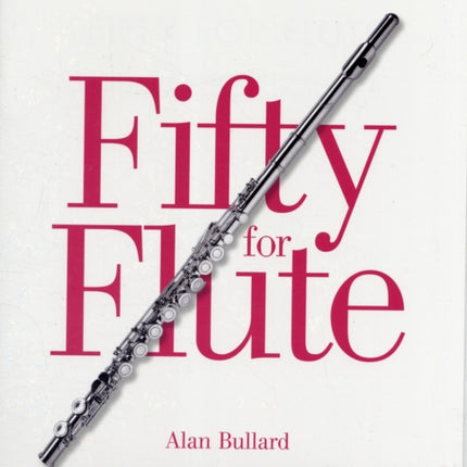 Fifty for Flute, Book One: (Grades 1-5)