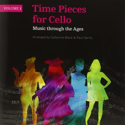 Time Pieces for Cello, Volume 1: Music through the Ages