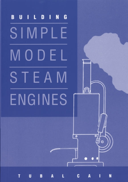 Building Simple Model Steam Engines