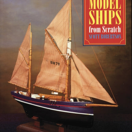 Historic Model Ships from Scratch