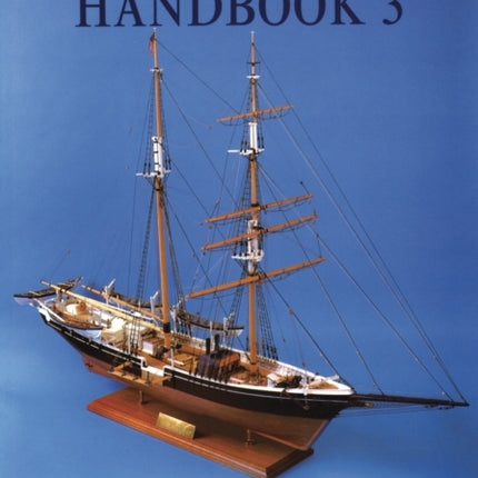 The Period Ship Handbook: Volume 3