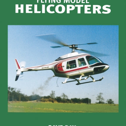 Flying Model Helicopters: From Basics to