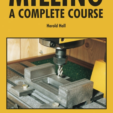 Milling: A Complete Course