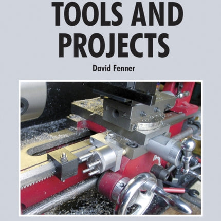 Mini-lathe Tools and Projects