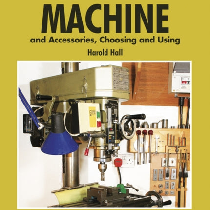 The Milling Machine: And Accessories, Choosing