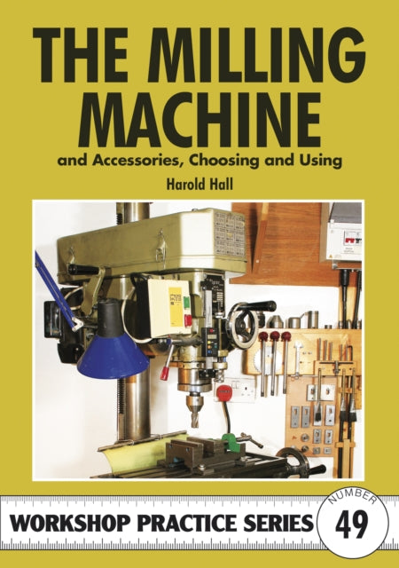 The Milling Machine: And Accessories, Choosing