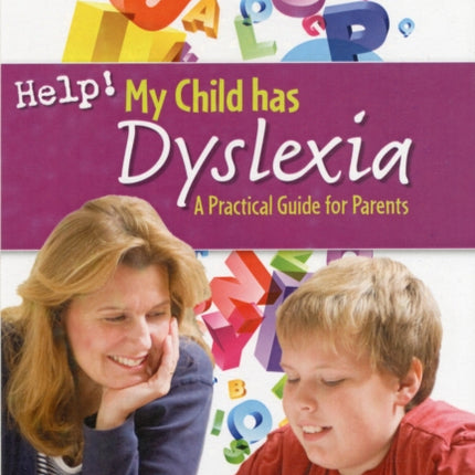 Help My Child Has Dyslexia A Practical Guide for Parents