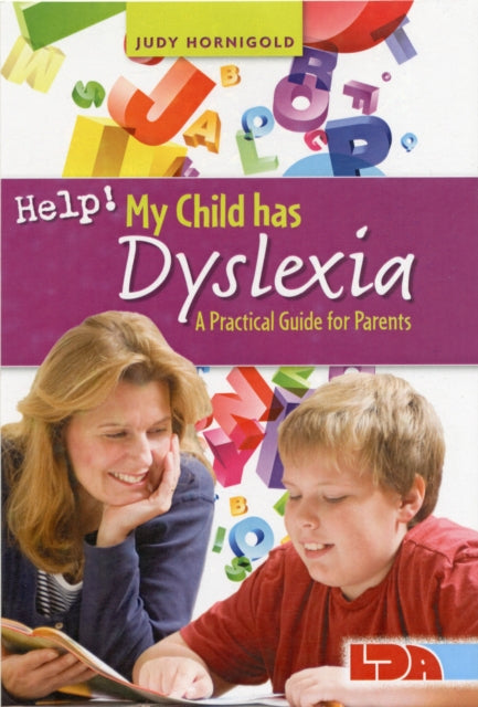 Help My Child Has Dyslexia A Practical Guide for Parents