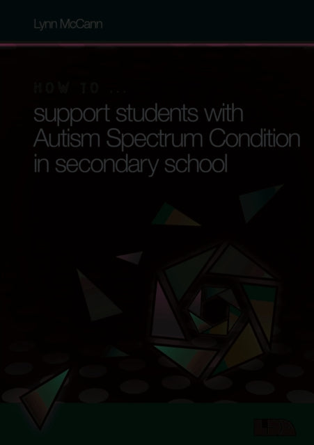 How to ... Support Children with Autism Spectrum Condition in Secondary School