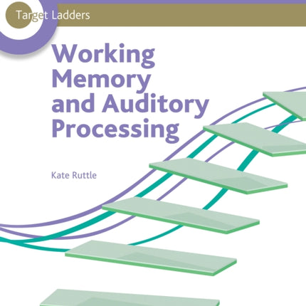 Target Ladders Working Memory  Auditory Processing