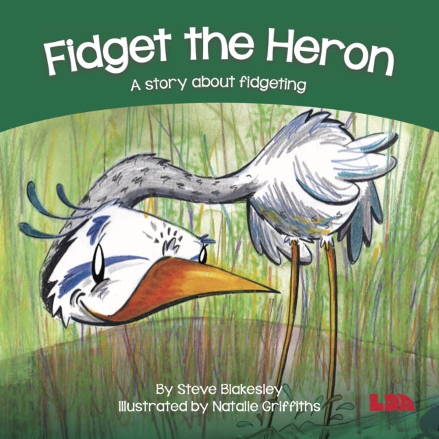 Fidget the Heron: A story about fidgeting