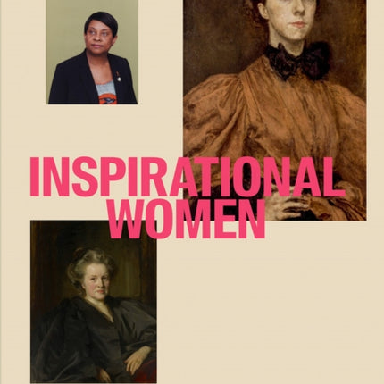 Inspirational Women: Rediscovering Stories in Art, Science and Social Reform