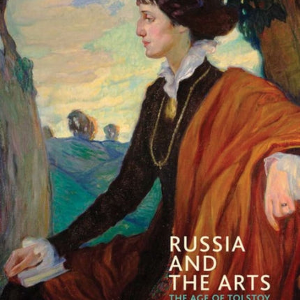 Russia and the Arts: The Age of Tolstoy and Tchaikovsky