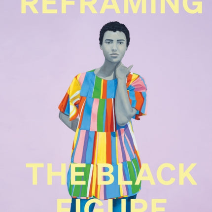 Reframing the Black Figure: An Introduction to Contemporary Black Figuration