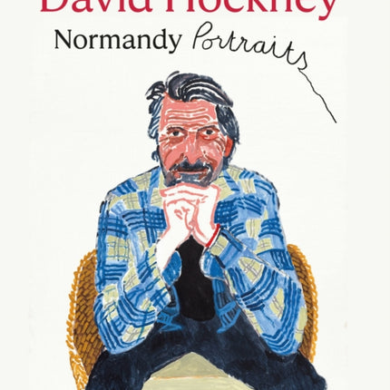 David Hockney: Normandy Portraits