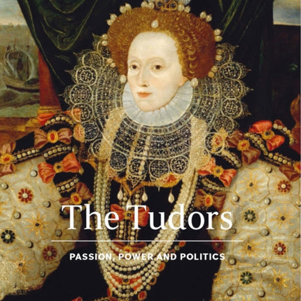 The Tudors: Passion, Power and Politics