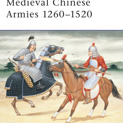 Medieval Chinese Armies 1260–1520