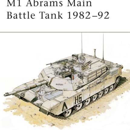 M1 Abrams Main Battle Tank 1982–92