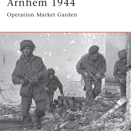 Arnhem 1944: Operation 'Market Garden'