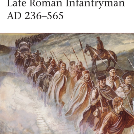 Late Roman Infantryman AD 236–565