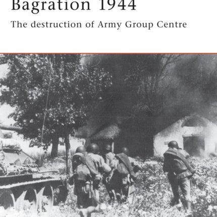Bagration 1944: The destruction of Army Group Centre