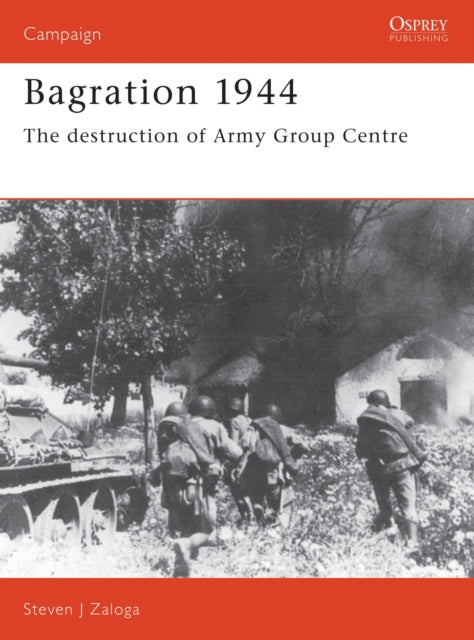 Bagration 1944: The destruction of Army Group Centre