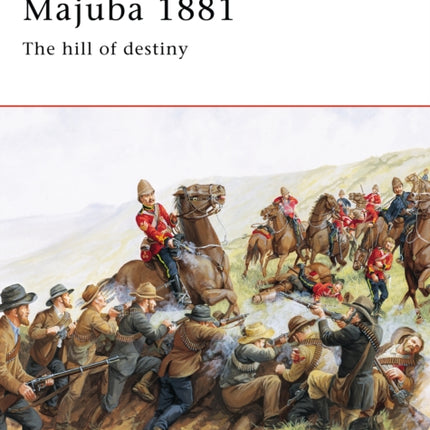 Majuba 1881: The hill of destiny