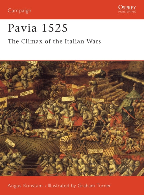 Pavia 1525: The Climax of the Italian Wars