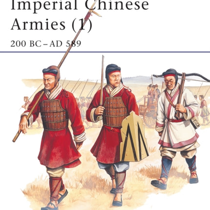 Imperial Chinese Armies (1): 200 BC–AD 589
