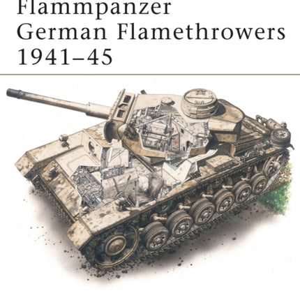 Flammpanzer German Flamethrowers 1941–45