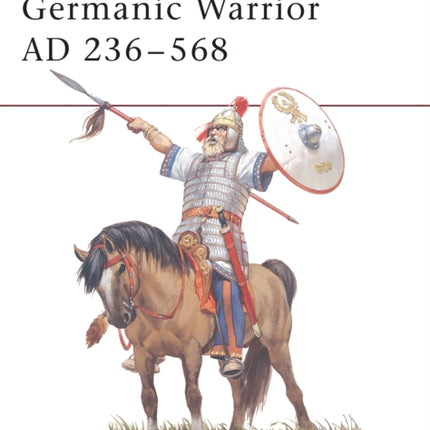 Germanic Warrior AD 236–568