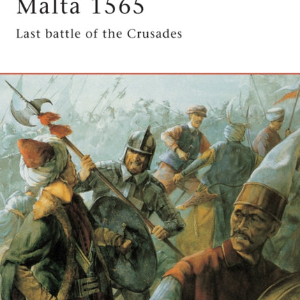 Malta 1565: Last Battle of the Crusades