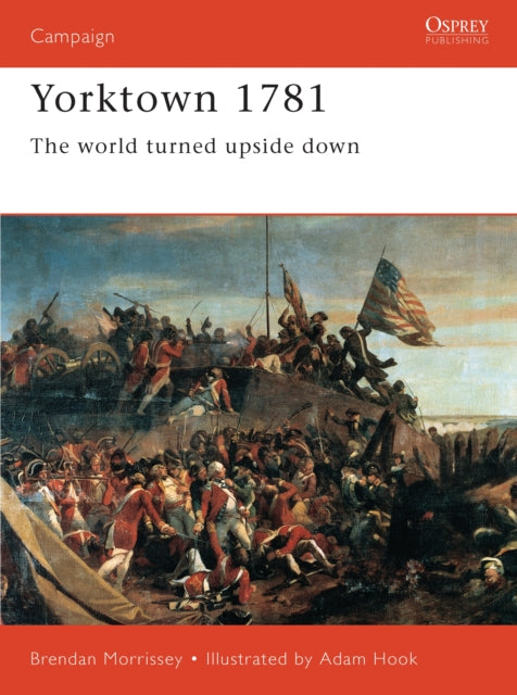 Yorktown 1781: The World Turned Upside Down