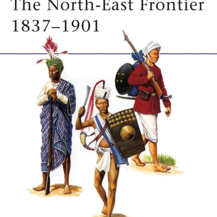 The North-East Frontier 1837–1901
