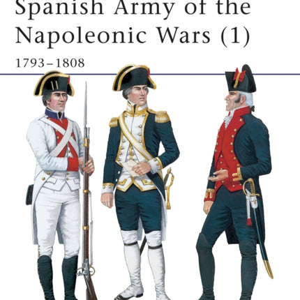 Spanish Army of the Napoleonic Wars (1): 1793–1808