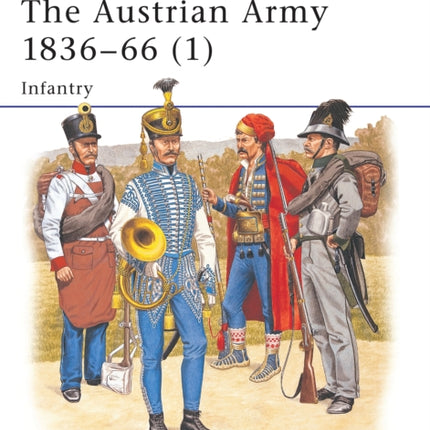 The Austrian Army 1836–66 (1): Infantry
