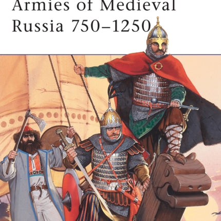 Armies of Medieval Russia 750–1250