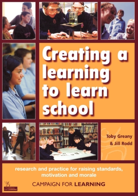 Creating a learning to learn school: research and practice for raising standards, motivation and morale.