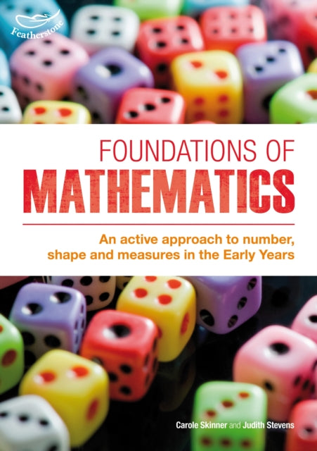 Foundations of Mathematics: An Active Approach to Number, Shape and Measures in the Early Years