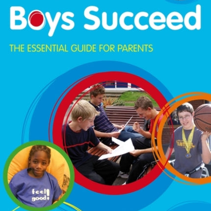 Help Your Boys Succeed: The essential guide for parents