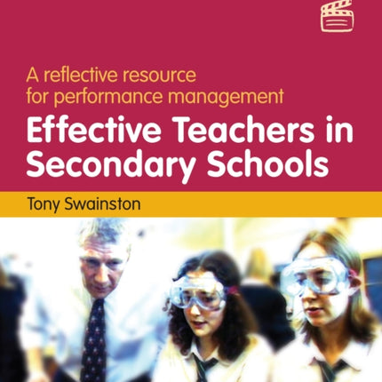 Effective Teachers in Secondary Schools (2nd edition): A reflective resource for performance management