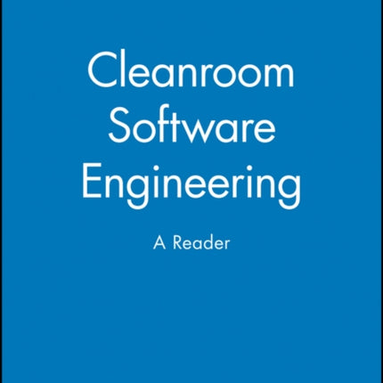 Cleanroom Software Engineering: A Reader